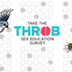 Illustration for article titled Theres Still Time to Take the Throb Sex Education Survey